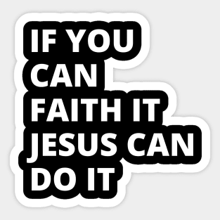 If you can do it t-shirt Sticker